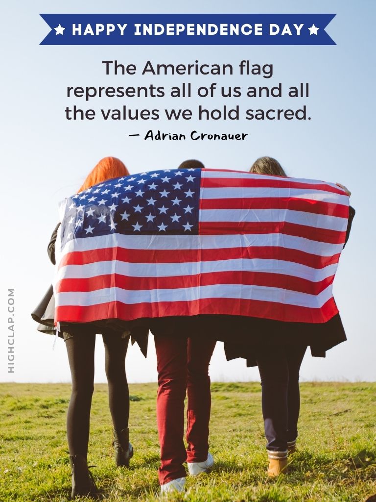 4th Of July Inspirational Quotes by Adrian Cronauer - The American flag represents all of us and all the values we hold sacred