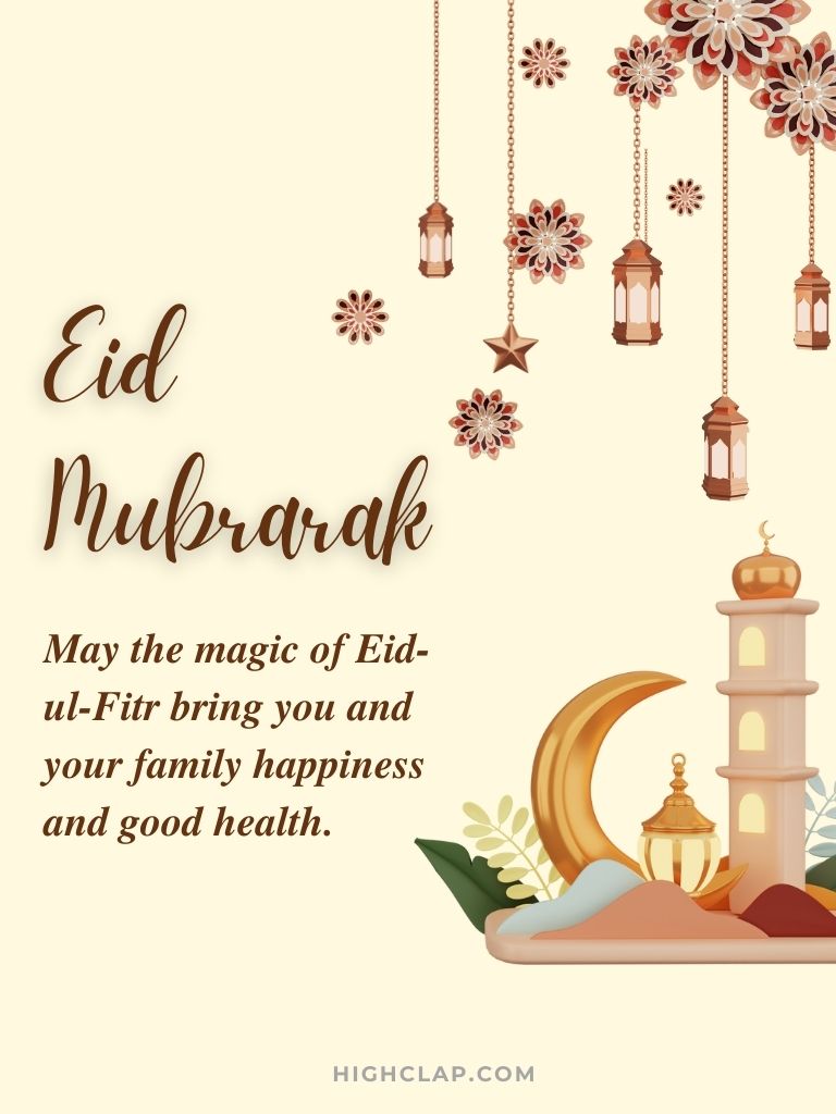Eid Blessings And Thoughts - May the magic of Eid-ul-Fitr bring you and your family happiness and good health