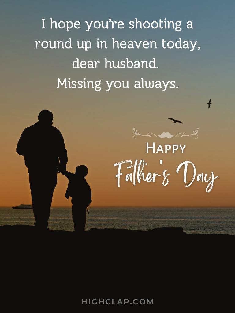 Happy Fathers Day In Heaven My Husband - I hope you are shooting a round up in heaven today, dear husband
