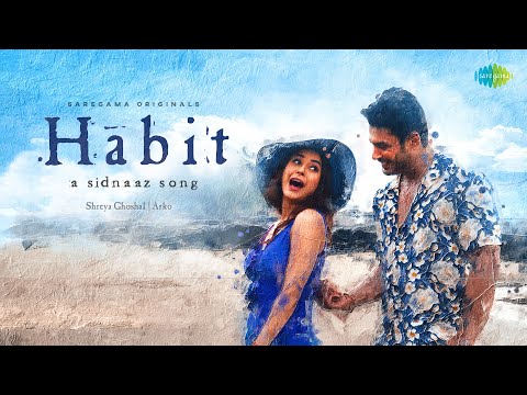 Habit Lyrics- Shreya Ghoshal, Arko