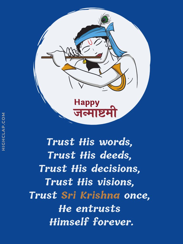 Krishna Janmashtami Captions For Instagram - Trust His words, Trust His deeds, Trust His decisions, Trust His visions, Trust Sri Krishna once, He entrusts Himself forever.