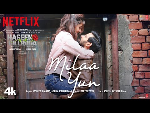 Milaa Yun (मिला यूँ) Lyrics- Haseen Dillruba | Yashita Sharma, Abhay Jodhpurkar