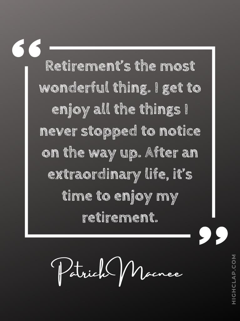 Inspirational Retirement Quotes by Patrick Macnee 