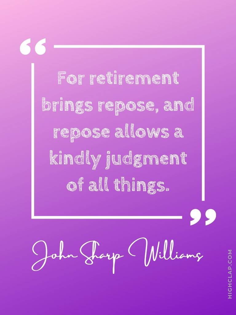 Inspirational Retirement Quotes by John Sharp Williams