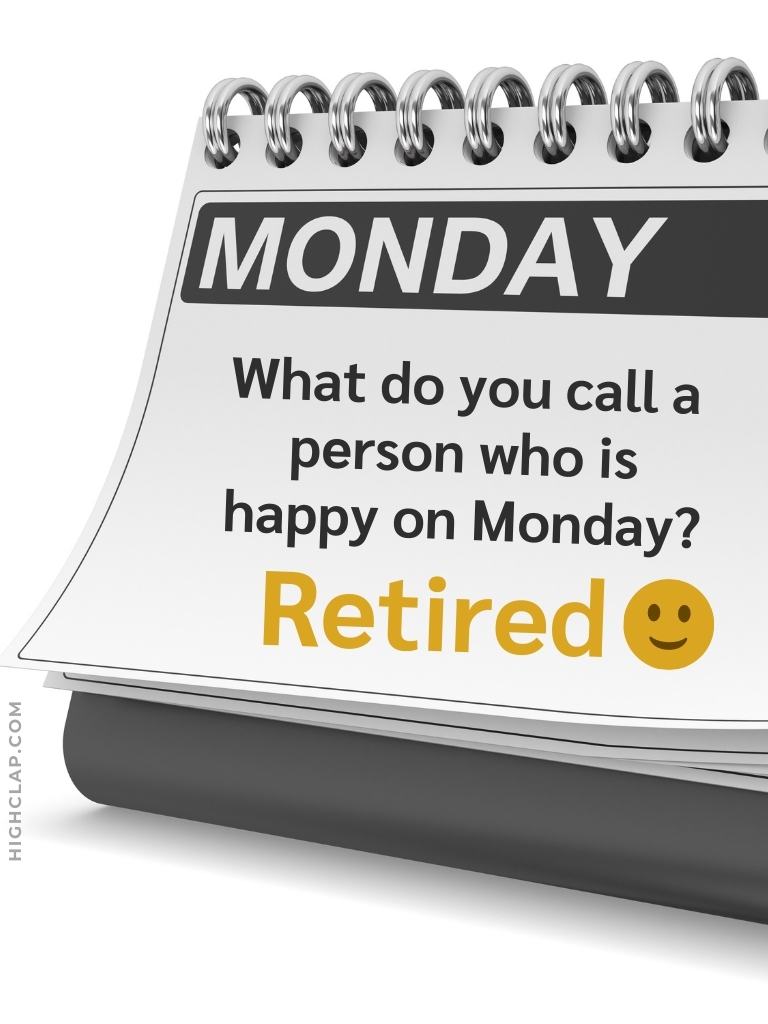 Short And Funny Retirement Wishes - What do you call a person who is happy on Monday? Retired!