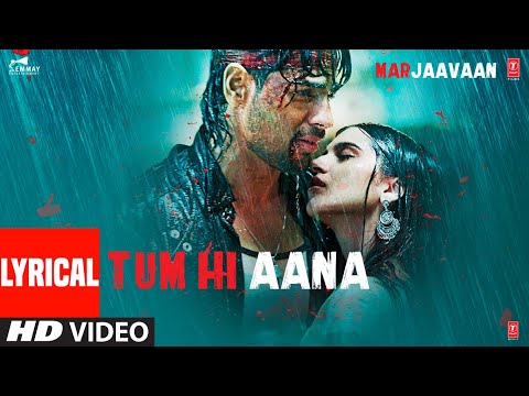 Tum Hi Aana  (तुम ही आना) Lyrics- Marjaavaan | Jubin Nautiyal