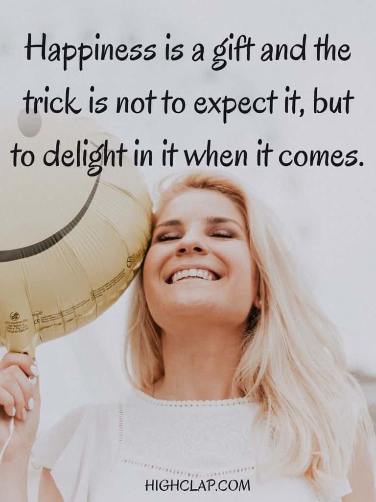 Happiness is a gift and the trick is not to expect it, but to delight in it when it comes - Charles Dickens - Womens Day Quote